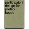 Participatory Design for Prefab House door Huang Joseph Chuen-Huei