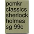 Pcmkr Classics Sherlock Holmes Sg 99c