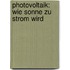 Photovoltaik: Wie Sonne Zu Strom Wird