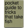 Pocket Guide to Tricks That Take Fish door Harold F. Blaisdell