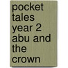 Pocket Tales Year 2 Abu And The Crown door Jane Langford