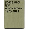 Police and Law Enforcement, 1975-1981 door Robert J. Homant