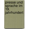 Presse Und Sprache Im 19. Jahrhundert by Tina Theobald