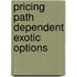 Pricing Path Dependent Exotic Options