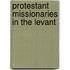 Protestant Missionaries in the Levant