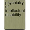 Psychiatry Of Intellectual Disability by Paulette Gillig