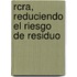 Rcra, Reduciendo El Riesgo De Residuo