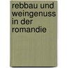 Rebbau und Weingenuss in der Romandie door Alexandre Truffer