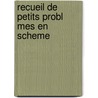 Recueil de Petits Probl Mes En Scheme by L. Moreau