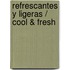 Refrescantes y ligeras / Cool & Fresh
