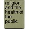 Religion And The Health Of The Public door Jim Cochrane
