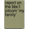 Report On The Bbc1 Sitcom 'My Family' door Marco Sievers