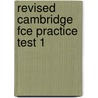 Revised Cambridge Fce Practice Test 1 door Zaphiropoulos