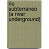Rio Subterraneo (A River Underground) by Josu Iturbe