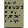 Round The World In Any Number Of Days by Baring Maurice 1874-1945