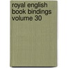 Royal English Book Bindings Volume 30 by Cyril Davenport