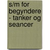 S/M for begyndere - tanker og seancer door Hanne Kobolt