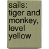 Sails: Tiger and Monkey, Level Yellow