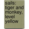 Sails: Tiger and Monkey, Level Yellow door Jill Eggleton