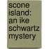 Scone Island: An Ike Schwartz Mystery