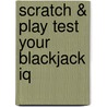 Scratch & Play Test Your Blackjack Iq door Andrew Brisman