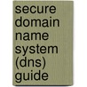 Secure Domain Name System (dns) Guide door United States Government