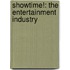Showtime!: The Entertainment Industry