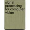 Signal Processing for Computer Vision door Hans Knutsson