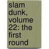 Slam Dunk, Volume 22: The First Round door Takehiko Inoue