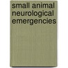 Small Animal Neurological Emergencies door Simon R. Platt