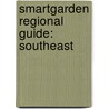 Smartgarden Regional Guide: Southeast by Rita Pelczar