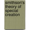 Smithson's Theory Of Special Creation door Noble Smithson