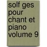 Solf Ges Pour Chant Et Piano Volume 9 door Paul Gilson