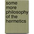 Some More Philosophy Of The Hermetics