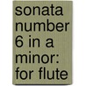 Sonata Number 6 in a Minor: For Flute door Michel Blavet