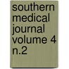 Southern Medical Journal Volume 4 N.2 door Southern Medical Association