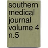 Southern Medical Journal Volume 4 N.5 door Southern Medical Association