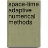 Space-Time Adaptive Numerical Methods door Sascha Schnepp