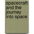 Spacecraft And The Journey Into Space