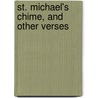 St. Michael's Chime, and Other Verses door Dickinson Helen Trenholm