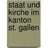 Staat Und Kirche Im Kanton St. Gallen door Hans Fehr