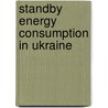 Standby Energy Consumption in Ukraine door Vladlena Martsynkevych