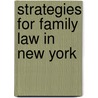 Strategies for Family Law in New York door Leigh Baseheart Kahn