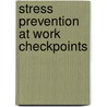 Stress Prevention At Work Checkpoints door International Labour Office