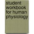 Student Workbook for Human Physiology