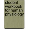 Student Workbook for Human Physiology by Dee Unglaub Silverthorn