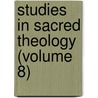 Studies In Sacred Theology (Volume 8) by Catholic University of Theology