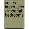 Suites imperiales / Imperial Bedrooms by Brett Easton Ellis