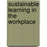 Sustainable Learning in the Workplace by Keith Bevis