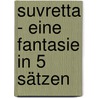 Suvretta - eine Fantasie in 5 Sätzen door Enrico Danieli